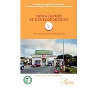 Géographie et développement Tome 2 Céline Yolande Koffie-Bikpo (Auteur), Téré Gogbe (Auteur), Mamoutou Toure (Auteur)
