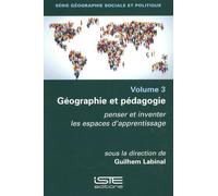 Géographie Et Pédagogie - Penser Et Inventer Les Espaces D'apprentissage