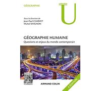 Géographie humaine - 3e éd. - Questions et enjeux du monde contemporain: Questions et enjeux du monde contemporain