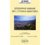 Géographie humaine des littoraux maritimes - Gabriel Wackermann - Ellipses - Livre