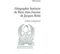 Géographie littéraire de Paris dans l'oeuvre de Jacques Réda: Le flâneur mégapolitain