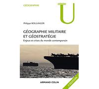 Géographie militaire et géostratégie. 2e édition: Enjeux et crises du monde contemporain