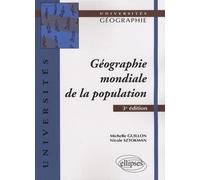 Géographie mondiale de la population - Michelle Guillon - Ellipses - broché - Etude