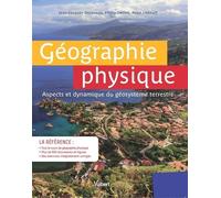 Géographie Physique - Aspects Et Dynamique Du Géosystème Terrestre