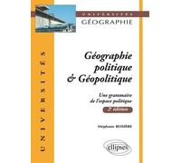 Géographie politique & Géopolitique: Une grammaire de l'espace politique