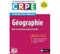 Géographie - Préparation Complète Oral Crpe - Edition 2016