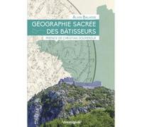 Geographie sacree des batisseurs Balasse Alain (Auteur)