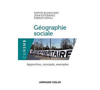 Géographie sociale - Approches, concepts, exemples: Approches, concepts, exemples