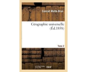 Géographie universelle, 1858 Tome 2