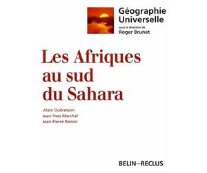 Géographie universelle : Les Afriques au sud du Sahara