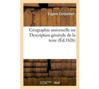 Géographie universelle ou Description générale de la terre Eugène Cortambert (Auteur)