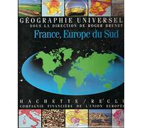 Géographie universelle: Tome 1, France, Europe du sud