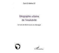 Géographie Urbaine De L'insalubrité - Le Cas De Saint-Louis Du Sénégal