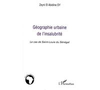 Zeyni El Abidine Sy – Géographie urbaine de l'insalubrité – Le cas de Saint-Louis du Sénégal – Broché
