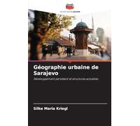 Géographie urbaine de Sarajevo: Développement persistant et structures actuelles