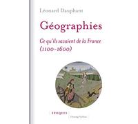 Géographies: Ce qu'ils savaient de la France (1100-1600)
