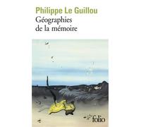 Philippe Le Guillou – Géographies de la mémoire – Gallimard
