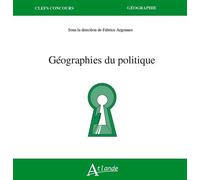 Géographies du politique - Fabrice Argounès - Atlande Eds - broché - Essai