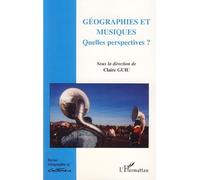 Géographies et musiques Quelles perspectives ? - Claire Guiu - L'harmattan - broché - Revue
