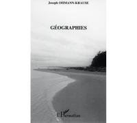 Géographies - Joseph Ohmann-Krause - L'harmattan - broché - Récit