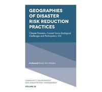 Geographies of Disaster Risk Reduction Practices: Climate Disasters, Coastal Socio-Ecological Challenges and Participatory GIS