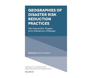 Geographies of Disaster Risk Reduction Practices: New Approaches, Progress, and Contemporary Challenges