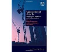 Geographies of Growth: Innovations, Networks and Collaborations (New Horizons in Regional Science Series) - [Livre en VO] Charlie Karlsson, Martin Andersson, Lina Bjerke (Auteur)