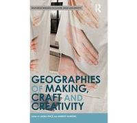 Geographies of Making, Craft and Creativity (Routledge Research in Culture, Space and Identity) - [Version Originale] Inconnu (Auteur)