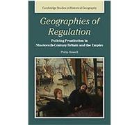Geographies of Regulation, Cambridge Studies in Historical Geography Philip Howell (Auteur)
