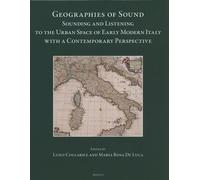 Geographies Of Sound - Sounding And Listening To The Urban Space Of Early Modern Italy With A Contemporary Perspective, Textes En Anglais Et En Italien