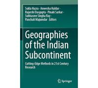 Geographies of the Indian Subcontinent: Cutting-Edge Methods in 21st Century Research