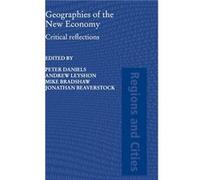 Geographies of the New Economy by Peter W. Daniels