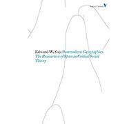 Géographies postmodernes : La réaffirmation de l'espace dans la théorie sociale critique
