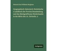 Geographisch-historisch-Statistisches Landbuch der Provinz Brandenburg und des Markgrafthums Niederlausitz in der Mitte des 19. Jhrhndts. 2