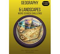 Geography and Landscapes Word Search Challenge for Kids, Teens & Family: 152 Progressive Puzzles from Easy to Expert | Complete Solutions Included | Educational Fun for All Ages