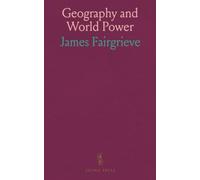 Geography and World Power: How place, energy, and technology shape the rise and strategy of nations