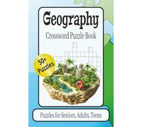 Geography Crossword Puzzle Book: Crossword Puzzles with Easy to Read Print about Geography, Geology, Natural Wonders and More / 6x9 inches, 120 pages ... for Vacations, Holidays, and Relaxation