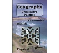 Geography: Dive into this Challenging Health, Economics, Physical, and Regional Crossword Book for Adults, Teens, Educators and Enthusiasts World Wide.