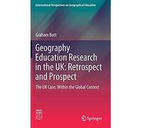 Geography Education Research In The Uk: Retrospect And Prospect