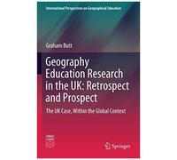 Geography Education Research In The Uk: Retrospect And Prospect
