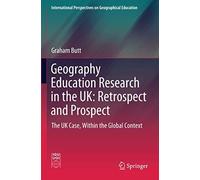 Geography Education Research In The Uk: Retrospect And Prospect