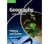 Geography for the IB Diploma Patterns and Change
