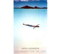 Geography for the Lost Kapka Kassabova (Auteur)
