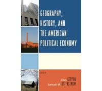 Geography, History, and the American Political Economy