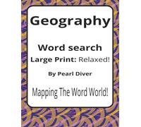Geography Large Print Word Search Puzzle Book: Large Print Word Searches about Maps, Landscapes, Places, and Patterns | 8.5 x 11 inches, 116 pages | ... | A Thoughtful Gift for Curious Explorers