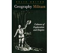 Geography Militant: Cultures of Exploration and Empire