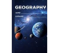 Geography Notebook Ideal for Everyday Use.: A Motivation Notebook That Will Change Your Experience of Learning Geography. Perfect for Everyday Use and Developing Your Passion.