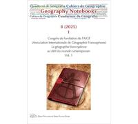 Geography Notebooks. Ediz. italiana, inglese e francese. Congrès de fondation de l'AIGF. La géographie francophone au défi du monde contemporain (2025) (Vol. 8/1)
