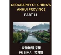 Geography of China's Anhui Province (Part 11)- Unlock the secrets of Mandarin Chinese by becoming proficient in Chinese Characters, Pinyin systems, ... individual and family names, and ensur