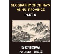 Geography of China's Anhui Province (Part 4)- Learn Mandarin Chinese, A Complete Resource Featuring Chinese Characters, Pinyin, and English for ... System, Names, Surnames, and HSK All Levels